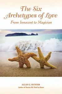 The Six Archetypes of Love: From Orphan to Magician — photo 2
