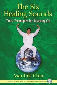 The Six Healing Sounds: Taoist Techniques for Balancing CHI [With CD (Audio)] — photo 2
