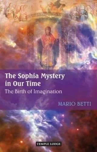 The Sophia Mystery in Our Time: The Birth of Imagination (Revised)
