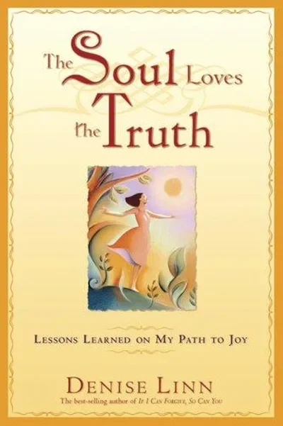 The Soul Loves the Truth: Lessons Learned on the Path to Joy — dewey-pub:Hay House