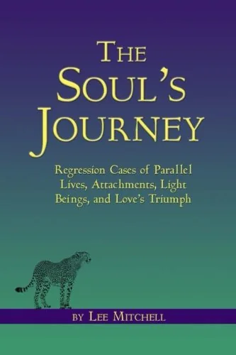The Soul's Journey: Regression Cases of Parallel Lives, Attachments, Light Beings, and Love's Triumph — photo 3