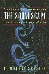 The Soundscape: Our Sonic Environment and the Tuning of the World (Original) — photo 2