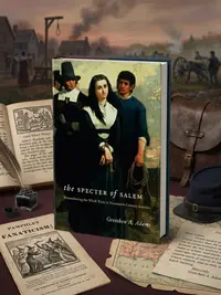 The Specter of Salem: Remembering the Witch Trials in Nineteenth-Century America — photo 1