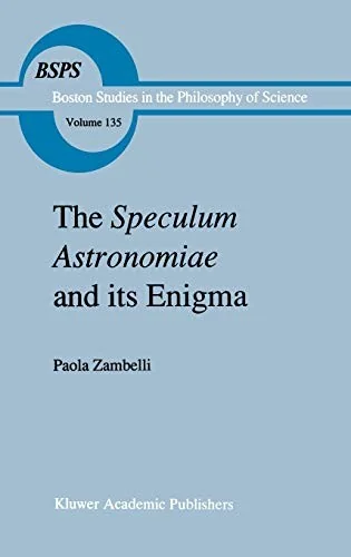 The Speculum Astronomiae and Its Enigma: Astrology, Theology and Science in Albertus Magnus and His Contemporaries (1992) Zambelli, P