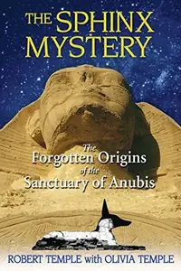 The Sphinx Mystery: The Forgotten Origins of the Sanctuary of Anubis — photo 2