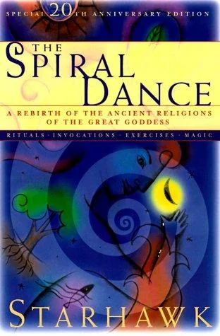 The Spiral Dance: A Rebirth of the Ancient Religion of the Goddess: 20th Anniversary Edition (Anniversary)