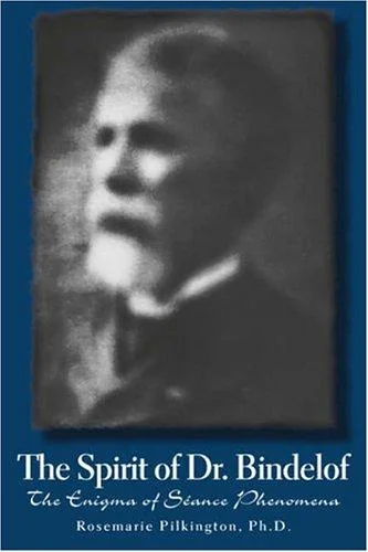 The Spirit of Dr. Bindelof: The Enigma of Seance Phenomena — photo 3