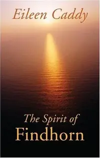 The Spirit of Findhorn (Edition, Revised) — photo 2