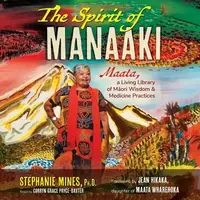 The Spirit of Manaaki: Maata, a Living Library of Maori Wisdom and Medicine Practices — photo 2