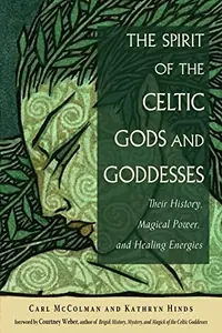 The Spirit of the Celtic Gods and Goddesses: Their History, Magical Power, and Healing Energies — photo 2
