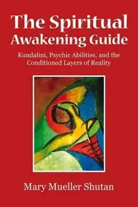 The Spiritual Awakening Guide: Kundalini, Psychic Abilities, and the Conditioned Layers of Reality — photo 2