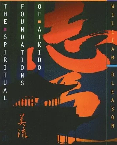 The Spiritual Foundations of Aikido (Original)