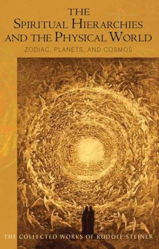 The Spiritual Hierarchies and the Physical World: Zodiac, Planets & Cosmos (Cw 110) Volume 110