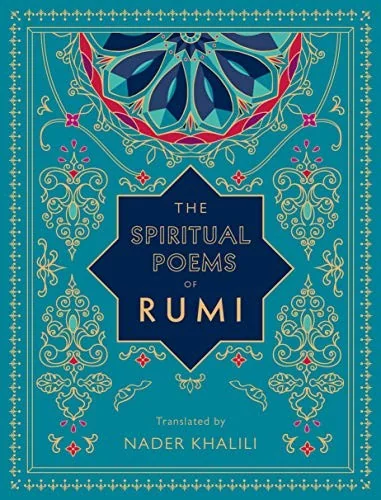 The Spiritual Poems of Rumi: Translated by Nader Khalili