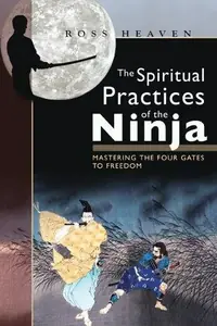 The Spiritual Practices of the Ninja: Mastering the Four Gates to Freedom — photo 2