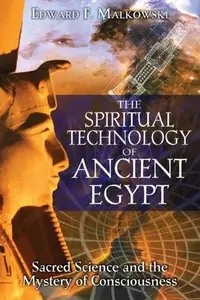 The Spiritual Technology of Ancient Egypt: Sacred Science and the Mystery of Consciousness — photo 2