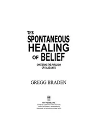 The Spontaneous Healing of Belief: Shattering the Paradigm of False Limits — photo 2