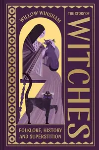 The Story of Witches: Witchcraft, Magic and the Occult — photo 2