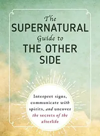 The Supernatural Guide to the Other Side — photo 2