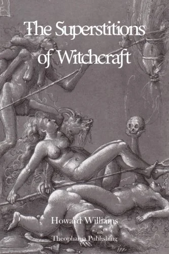 The Superstitions of Witchcraft