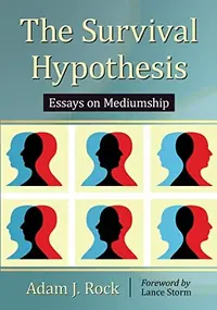 The Survival Hypothesis: Essays on Mediumship — photo 2