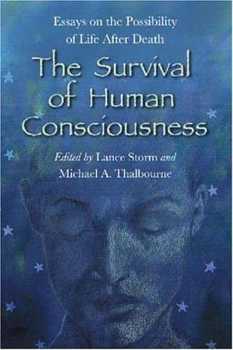 The Survival of Human Consciousness: Essays on the Possibility of Life After Death — photo 3