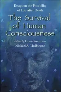 The Survival of Human Consciousness: Essays on the Possibility of Life After Death — photo 2