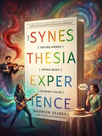 The Synesthesia Experience: Tasting Words, Seeing Music, and Hearing Color — photo 1