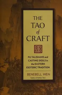 The Tao of Craft: Fu Talismans and Casting Sigils in the Eastern Esoteric Tradition — photo 2