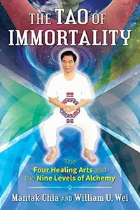 The Tao of Immortality: The Four Healing Arts and the Nine Levels of Alchemy — photo 2