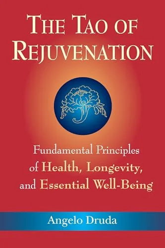 The Tao of Rejuvenation: Fundamental Principles of Health, Longevity, and Essential Well-Being — photo 3