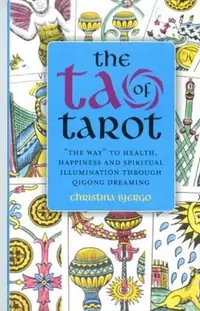 The Tao of Tarot: The Way to Health, Happiness and Illumination Through Qigong Dreaming — photo 2