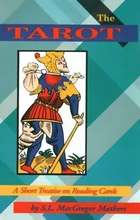 The Tarot: A Short Treatise on Reading Cards Mathers, S L MacGregor — photo 2