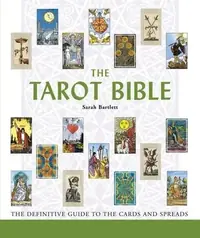 The Tarot Bible: The Definitive Guide to the Cards and Spreads (Co-Edition) Bartlett, Sarah — photo 2