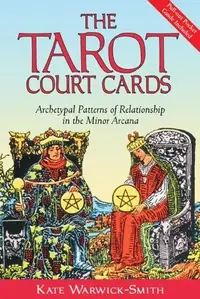 The Tarot Court Cards: Archetypal Patterns of Relationship in the Minor Arcana (Original) — photo 2