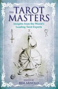 The Tarot Masters: Insights from the World's Leading Tarot Experts — photo 2
