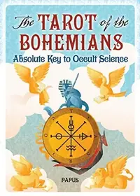 The Tarot of the Bohemians: Absolute Key to Occult Science (Revised Edition, with a Preface by A.E. Waite) — photo 2