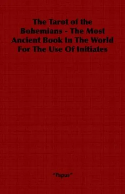 The Tarot of the Bohemians - The Most Ancient Book in the World for the Use of Initiates — dewey-133
