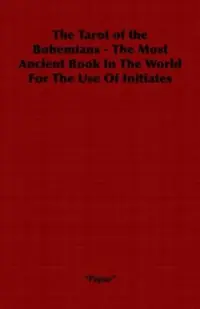 The Tarot of the Bohemians - The Most Ancient Book in the World for the Use of Initiates — photo 3