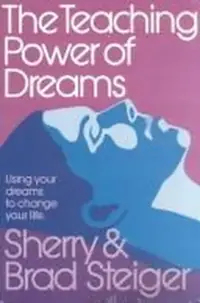 The Teaching Power of Dreams: Using Your Dreams to Change Your Life — photo 2