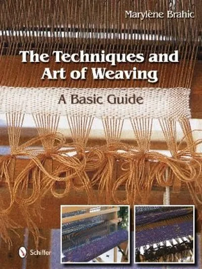 The Techniques and Art of Weaving: A Basic Guide — dewey-pub:Schiffer