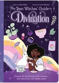 The Teen Witches' Guide to Divination: Discover the Secret Forces of the Universe ... and Unlock Your Own Hidden Power! — photo 2
