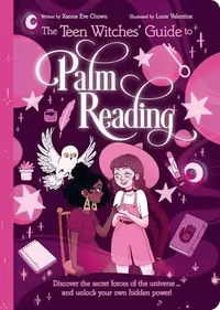 The Teen Witches' Guide to Palm Reading: Discover the Secret Forces of the Universe... and Unlock Your Own Hidden Power! — photo 2