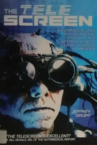 The Telescreen: An Empirical Study of the Destruction and Despiritualization of Consciousness — photo 2