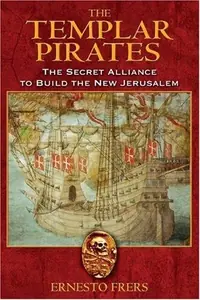The Templar Pirates: The Secret Alliance to Build the New Jerusalem — photo 2