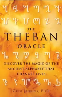 The Theban Oracle: Discover the Magic of the Ancient Alphabet That Changes Lives — photo 2