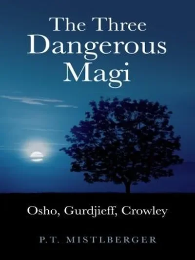The Three Dangerous Magi: Osho, Gurdjieff, Crowley — dewey-133