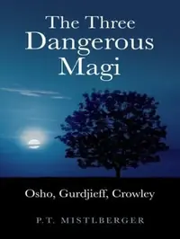 The Three Dangerous Magi: Osho, Gurdjieff, Crowley — photo 2