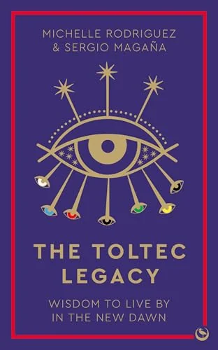 The Toltec Legacy: Wisdom to Live by in the New Dawn — photo 3