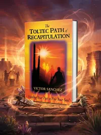 The Toltec Path of Recapitulation: Healing Your Past to Free Your Soul (Original) — photo 1
